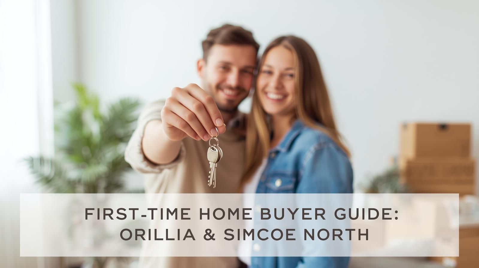 🏡 A First-Time Buyer’s Guide to Orillia: What You Need to Know Before You Buy